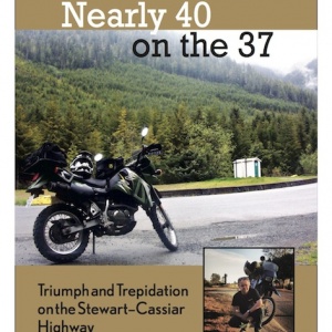 Nearly 40 on the 37: Triumph and Trepidation on the Stewart-Cassiar Highway